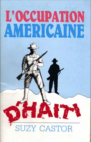 L’OCCUPATION AMÉRICAINE D’HAÏT...